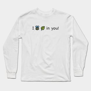 I Bee Leaf (Believe) In You! Long Sleeve T-Shirt